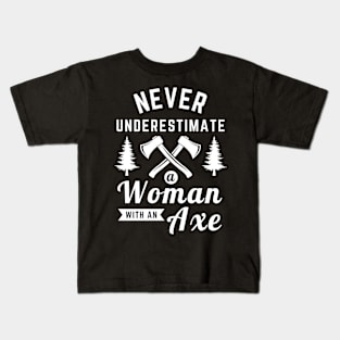 Never Underestimate Woman With An Axe Kids T-Shirt